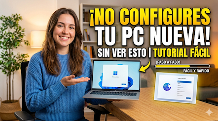 Tutorial ¡No configures tu PC nueva sin ver esto! | Tutorial Windows 11